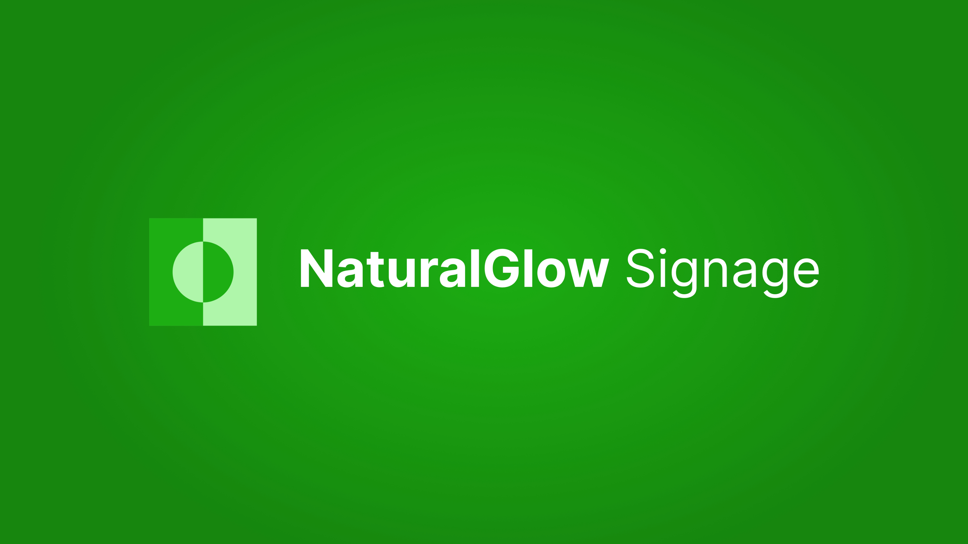 NaturalGlow Signage